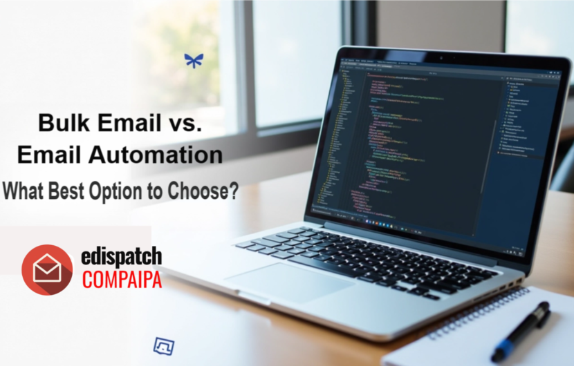 edispatch CompaiPA - Bulk Email vs. Email Automation: What Best Option to Choose